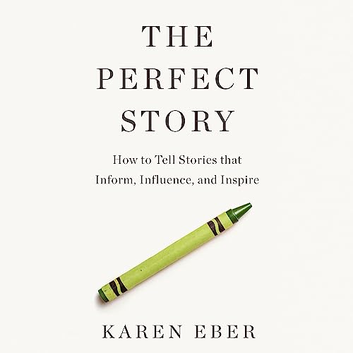 The Perfect Story By Karen Eber